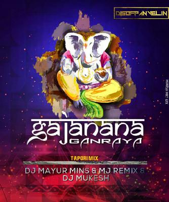 Gajanana Ganraya Tapori Mix Dj Mayur Mins N MJ Remix N Mukesh